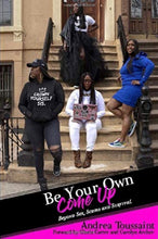 Load image into Gallery viewer, Be Your Own Come Up (Autographed)
