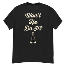 Load image into Gallery viewer, Won't He Do It? Men's classic tee
