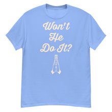 Load image into Gallery viewer, Won't He Do It? Men's classic tee

