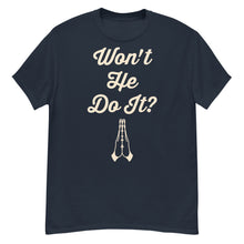 Load image into Gallery viewer, Won't He Do It? Men's classic tee
