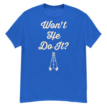 Load image into Gallery viewer, Won't He Do It? Men's classic tee
