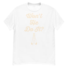 Load image into Gallery viewer, Won't He Do It? Men's classic tee
