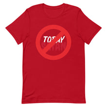 Load image into Gallery viewer, Not Today II Short-sleeve unisex t-shirt
